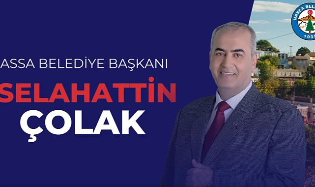 Hassa Belediye Başkanı Selahattin Çolak, ilçenin dört bir yanında sürdürülen Hizmet çalışmalarına